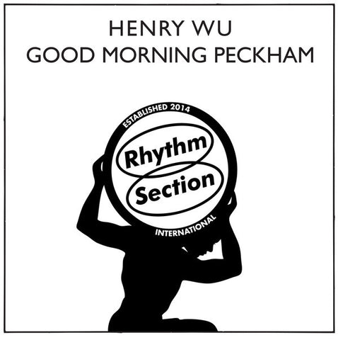 Henry Wu - Good Morning Peckham - 12" - Rhythm Section International -  RS007