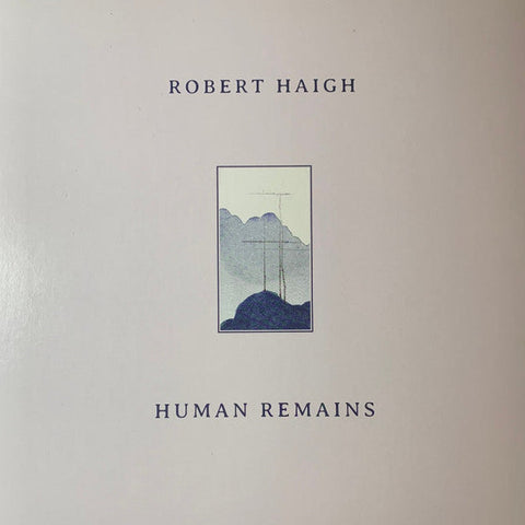 Robert Haigh ‎- Human Remains - LP - Unseen Worlds ‎- UW043LP