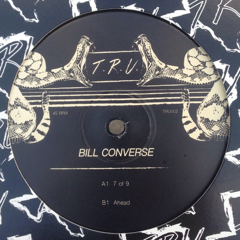 Bill Converse - 7 of 9 / Ahead - 12" - Texas Recordings Underground - TRU002