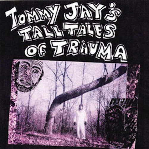 Tommy Jay - Tommy Jay's Tall Tales of Trauma - 2LP - Assophon Records - ASSO-010