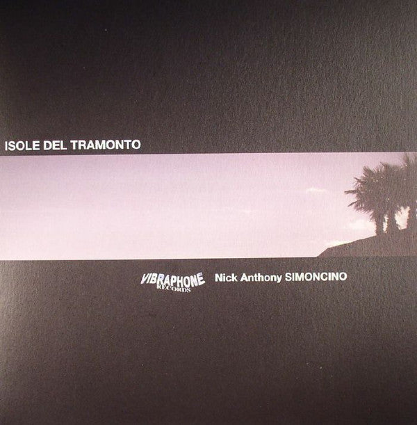 Nick Anthony Simoncino - Isole del Tramonto - 12" - Vibraphone Records - VIBR 004