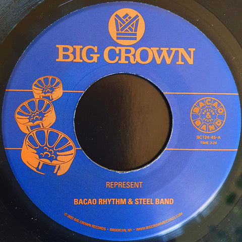 Bacao Rhythm & Steel Band ‎– Represent / Juicy Fruit - 7" - Big Crown Records ‎– BC124-45