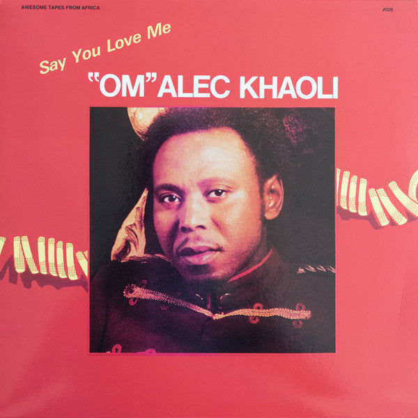 "Om" Alec Khaoli - Say You Love Me - 12" - Awesome Tapes From Africa - ATFA026