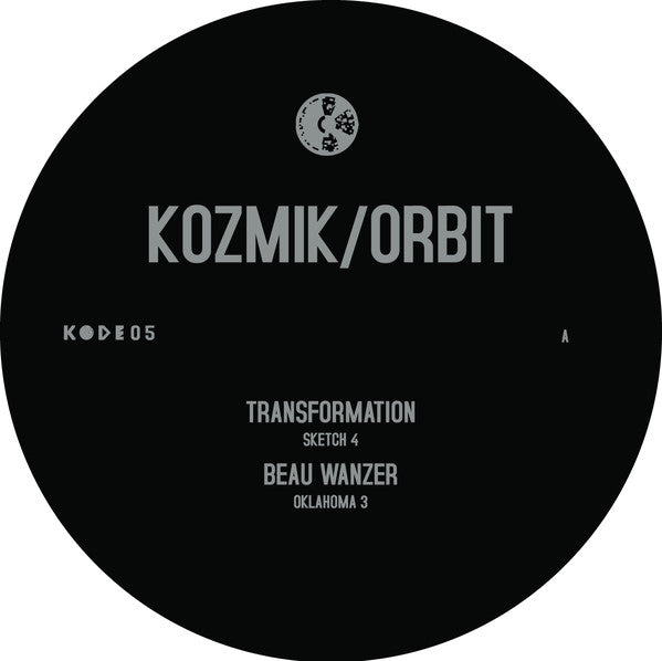 Transformation / Beau Wanzer - Kozmik / Orbit - 12" - Kode - KODE05