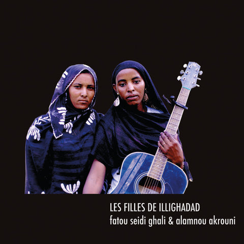 Fatou Seidi Ghali & Alamnou Akrouni - Les Filles de Illighadad - LP - Sahel Sounds - SS-033