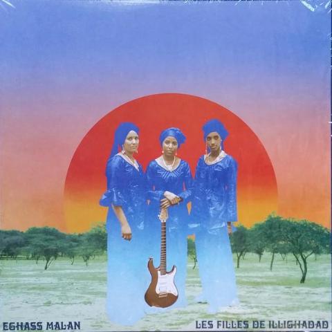 Les Filles de Illighadad - Eghass Malan - LP - Sahel Sounds - SS-044