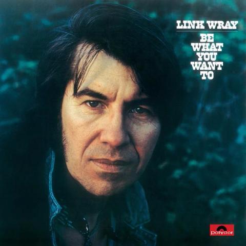 Link Wray - Be What You Want To - LP - Tidal Waves Music - TWM08