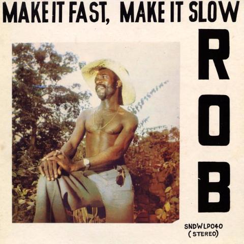 Rob - Make It Fast, Make It Slow - LP - Soundway - SNDWLP040
