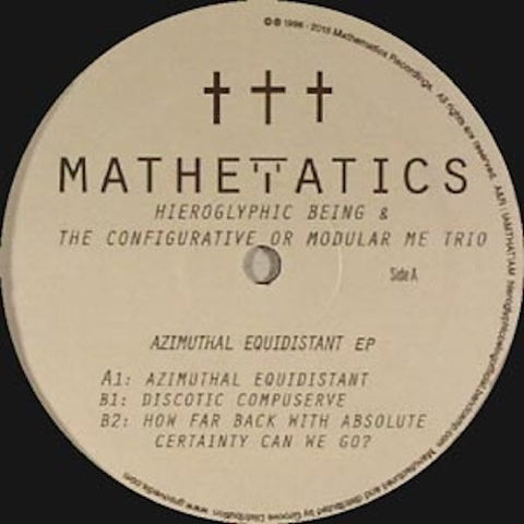 Hieroglyphic Being & The Configurative or Modular Me Trio - Azimuthal Equidistant EP - 12" - Mathematics Recordings - MATH096