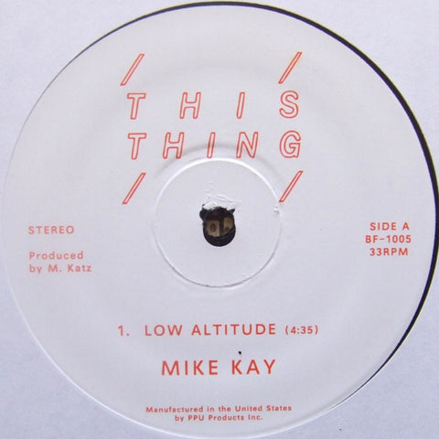 Mike Kay - Low Altitude - 12" - This Thing Records & Tapes - BF-1005