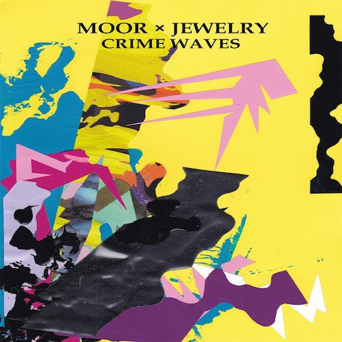 Moor x Jewelry - Crime Waves - 12" - Don Giovanni Records - DG-140
