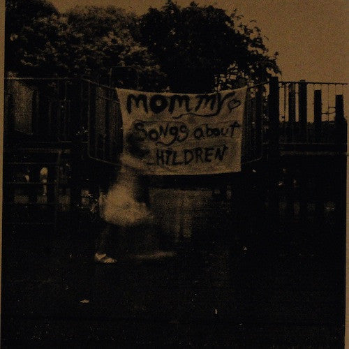 Mommy - Songs About Children - Toxic State Records - TS-027
