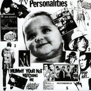 TV Personalities - Mummy Your Not Watching Me - LP - Fire Records - FIRELP228