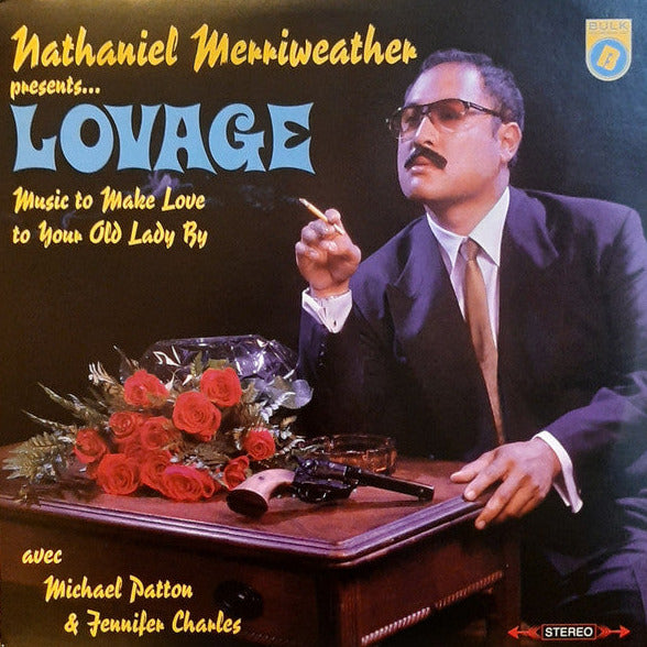 Nathaniel Merriweather Presents Lovage Avec Michael Patton & Jennifer Charles ‎- Music To Make Love To Your Old Lady By - 2xLP - Bulk Recordings - BULK013LP