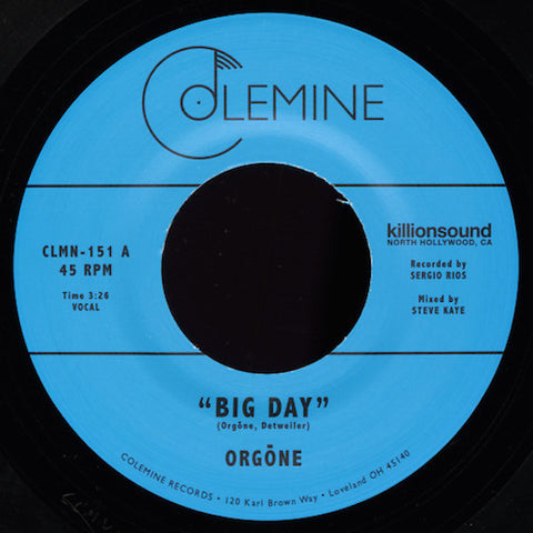 Orgone - Big Day - 7" - Colemine Records - CLMN-151