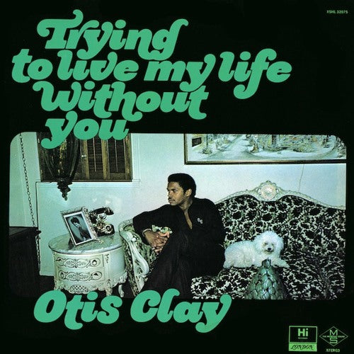 Otis Clay - Trying To Live My Life Without You - LP - Fat Possum Records - FPH1331-1