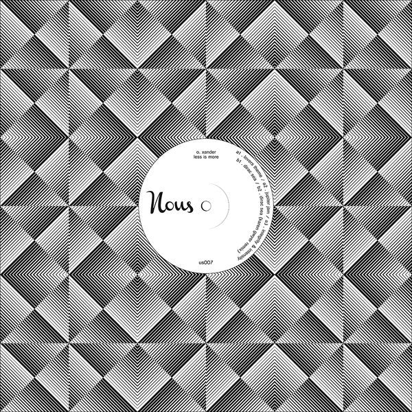 O. Xander - Less is More - 12" - Nous - us007