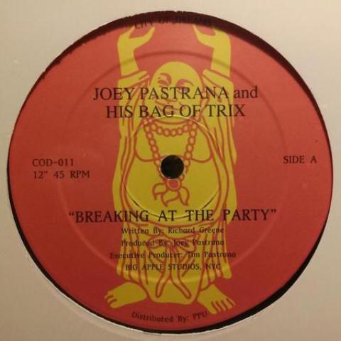Joey Pastrana and his Bag of Trix - Breaking at the Party - 12" - City of Dreams Records & Tapes - C.O.D.-011