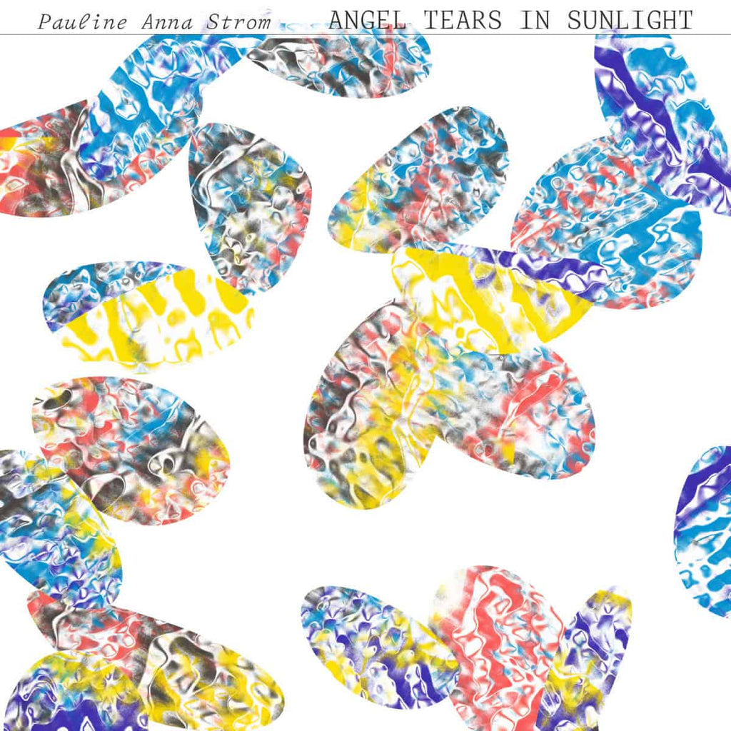 Pauline Anna Strom ‎- Angel Tears In Sunlight - LP - Rvng Intl. ‎- RVNGNL69