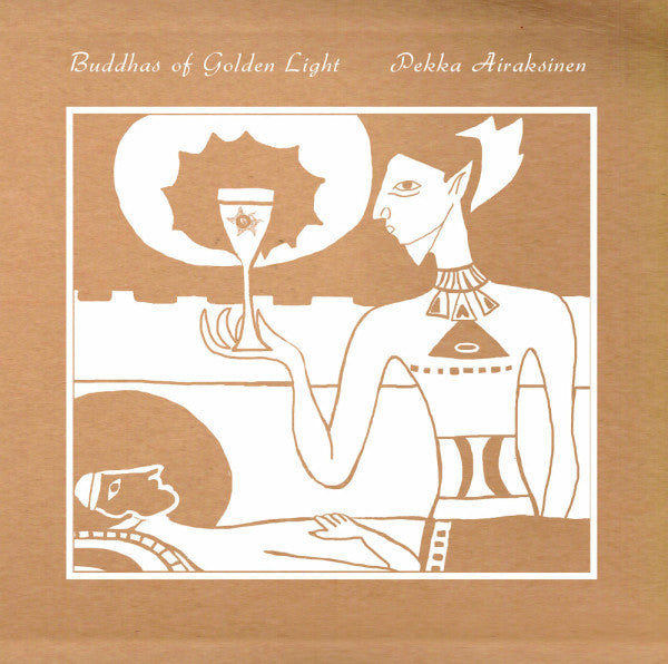 Pekka Airaksinen - Buddhas of Golden Light - LP - Arc Light Editions - ALE004