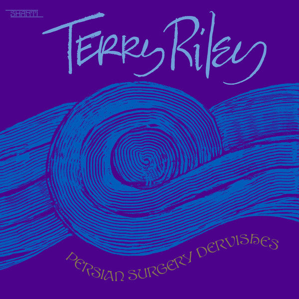 Terry Riley - Persian Surgery Dervishes - 2xLP - Aguirre Records - SSH04