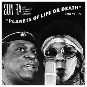 Sun Ra and his Intergalactic Research Arkestra - Planets of Life or Death: Amiens '73 - LP - Strut - STRUT123LP