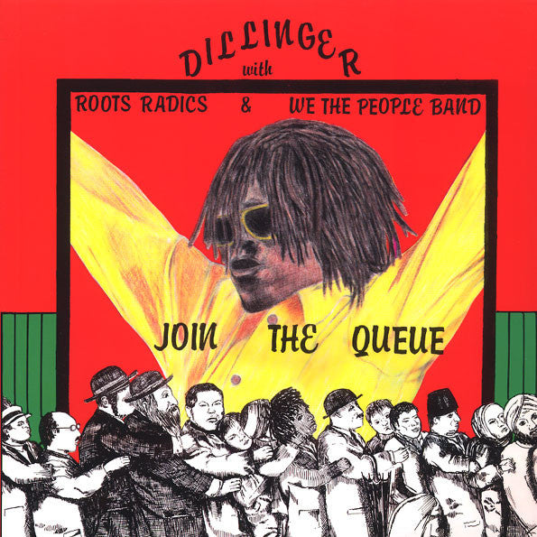 Dillinger with Roots Radics & We The People Band - Join The Queue - LP - King Spinna Records - KSPLP 004