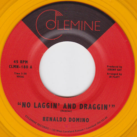 Renaldo Domino ‎- No Laggin’ And Draggin’ / Give Up The Love - 7" - Colemine Records - CLMN-180