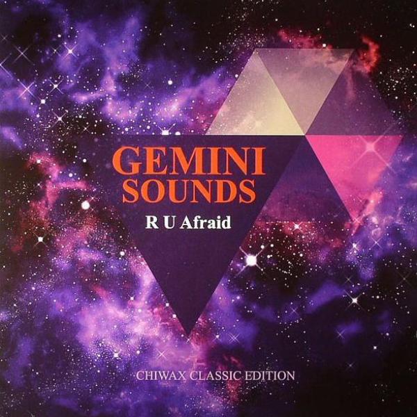 Gemini Sounds - R U Afraid - 12" - Chiwax Classic Edition - CGTX003