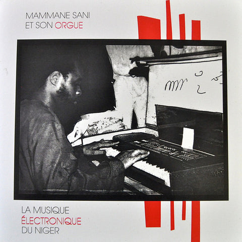 Mammane Sani - La Musique Electronique Du Niger - Sahel Sounds / Mississippi - MRP-034