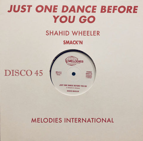 Shahid Wheeler - Just One Dance Before You Go - 12" - Melodies International - MEL015