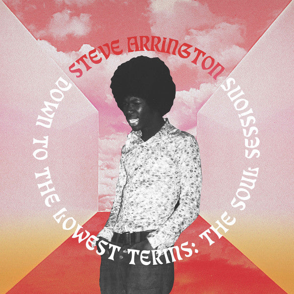 Steve Arrington ‎- Down To The Lowest Terms: The Soul Sessions - 2xLP - Stones Throw Records - STH2418