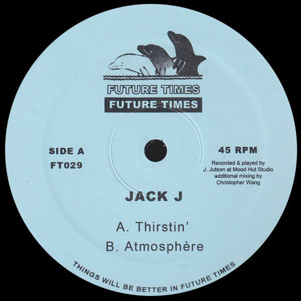 Jack J - Thirstin' - 12" - Future Times ‎– FT029