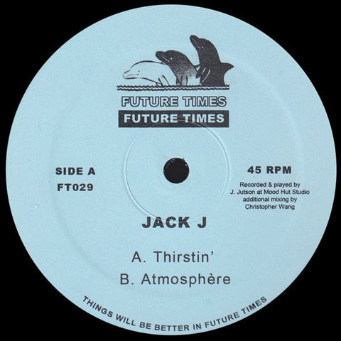 Jack J - Thirstin' - 12" - Future Times ‎– FT029