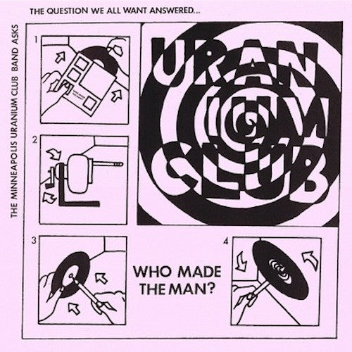 Minneapolis Uranium Club - Who Made the Man? - 7" - Lumpy Records - LR65