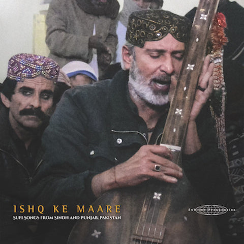 VA - Ishq Ke Maare: Sufi Songs from Sindh and Punjab, Pakistan - LP - Sublime Frequencies - SF108