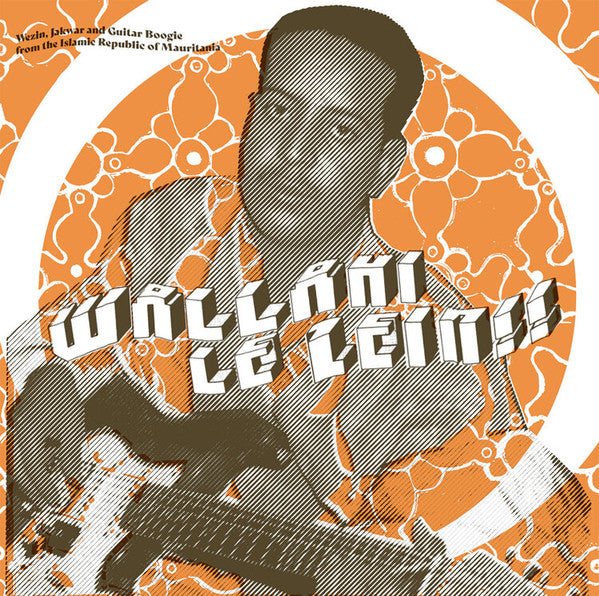 VA - Wallahi Le Zein!!: Wezin, Jakwar & Guitar Boogie From Mauritania - LP - Mississippi Records ‎– MRI-126