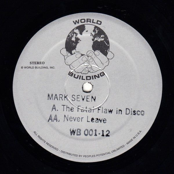 Mark Seven - The Fatal Flaw In Disco - 12" - World Building - WB 001-12