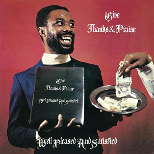 Well Pleased and Satisfied - Give Thanks & Praise  - Burning Sounds - BSRLP989