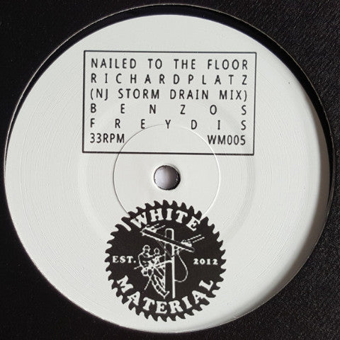 DJ Richard - Nailed To The Floor - 12" - White Material - WM005