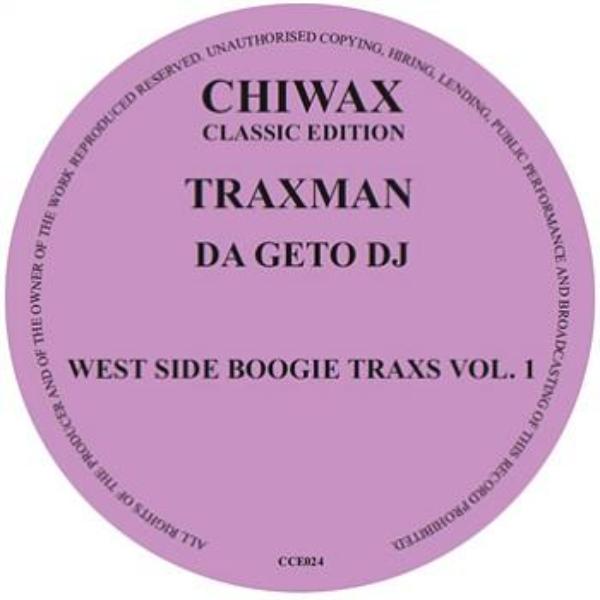 Traxman Da Geto DJ - West Side Boogie Traxs Vol. 1 - 12" - Chiwax Classic Edition - CCE024
